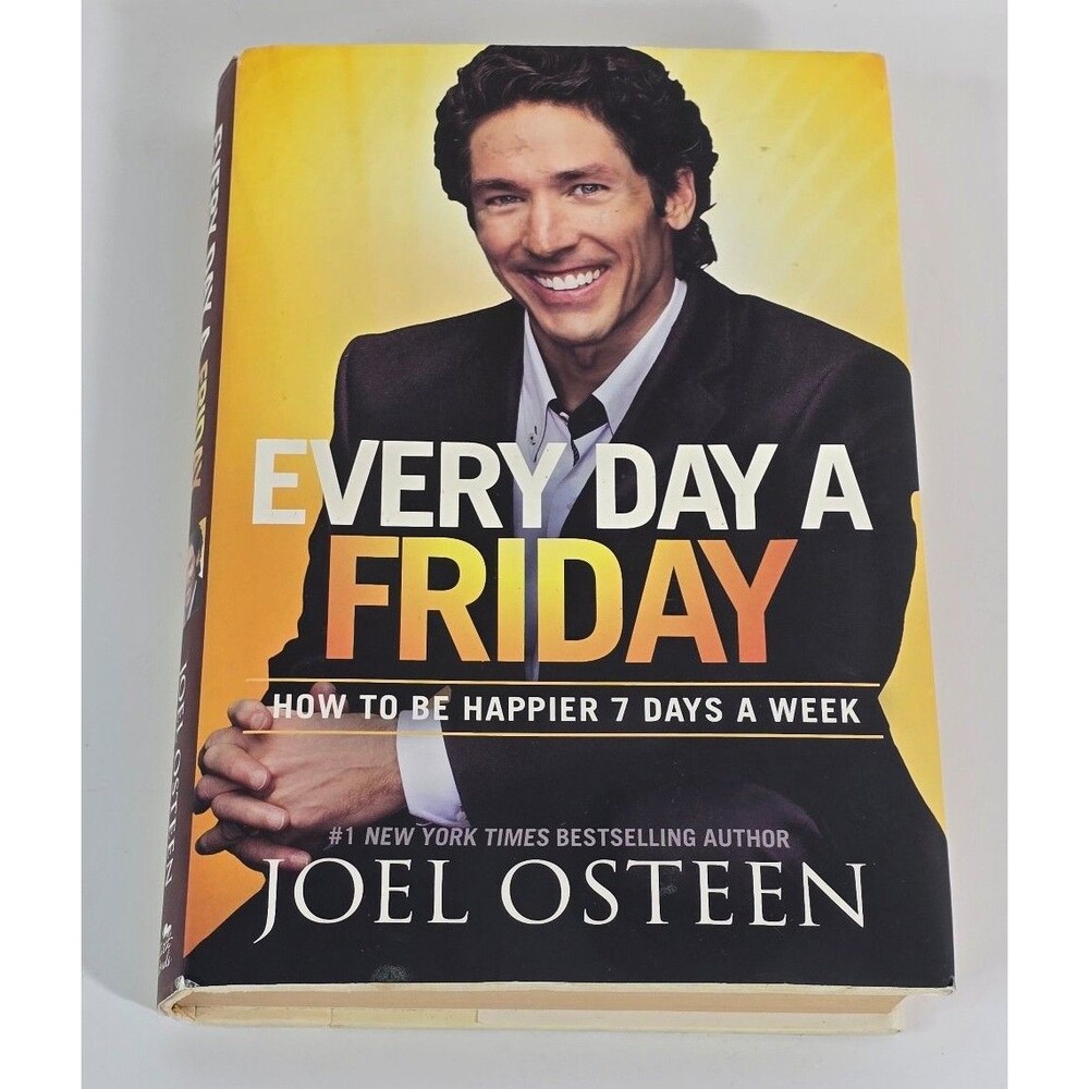 Every Day a Friday: How to Be Happier 7 Days a Week Book by Joel Osteen